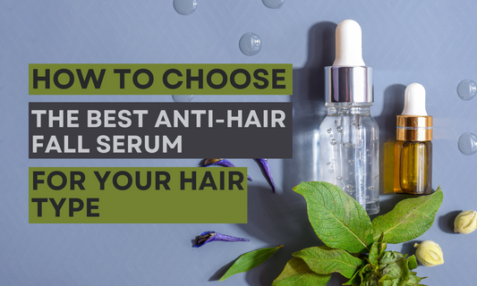 How to Choose the Best Anti-Hair Fall Serum for Your Hair Type - U16 Ultimate Beauty