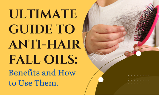 Ultimate Guide to Anti-Hair Fall Oils: Benefits and How to Use Them - U16 Ultimate Beauty